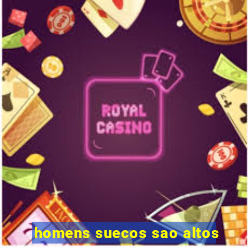 homens suecos sao altos